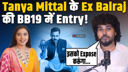 Bigg Boss 19: Tanya Mittal’s Ex-Boyfriend Balraj Singh to Join Salman Khan’s Show| BB&nbsp;19!