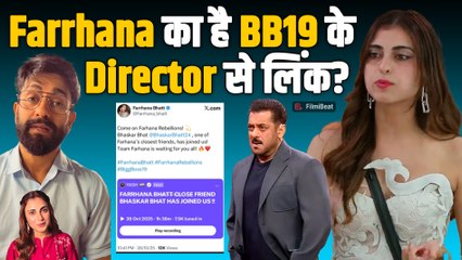 BB19: Farrhana Bhatt कर रही है Former director Bhaskar Bhatt को Date, Show में मिला&nbsp;Favoritism!